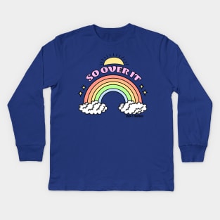 so over it Kids Long Sleeve T-Shirt